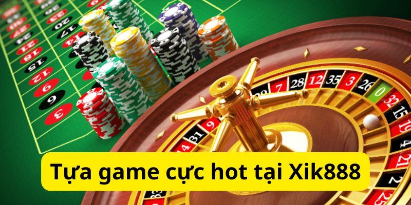 Điểm qua các tựa game hot tại sân chơi